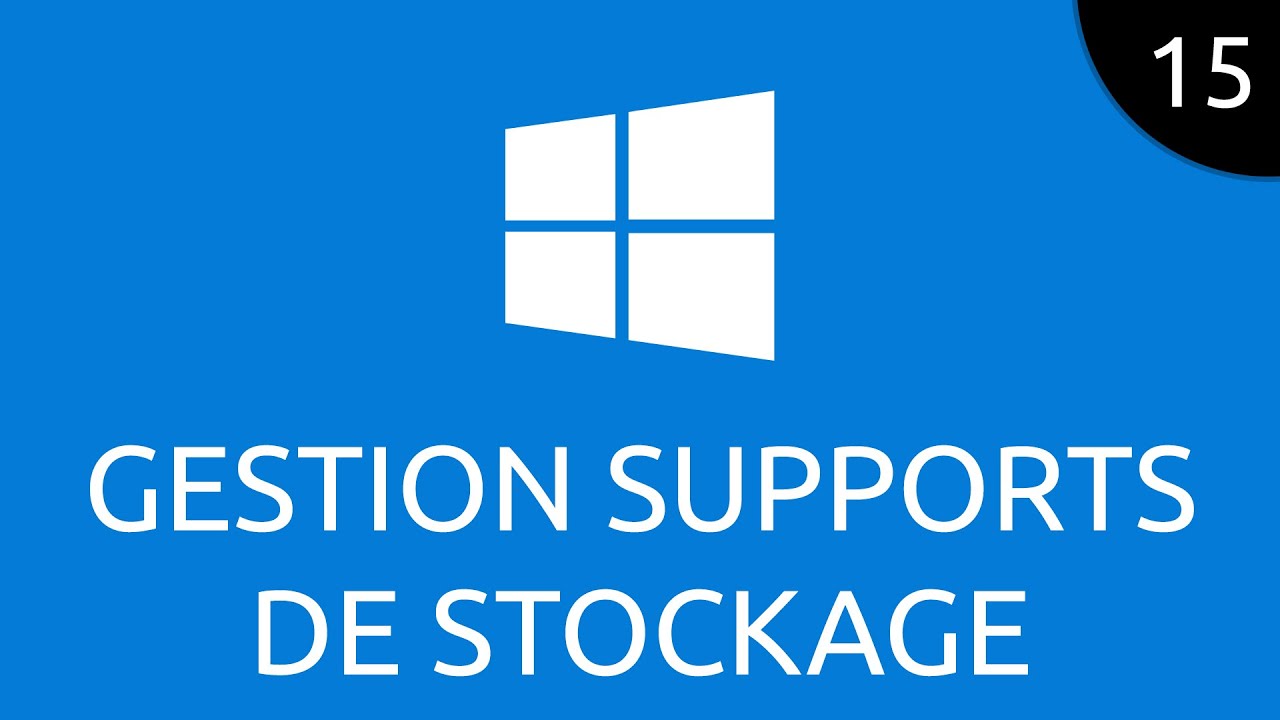 Windows #15 - gestion supports de stockage