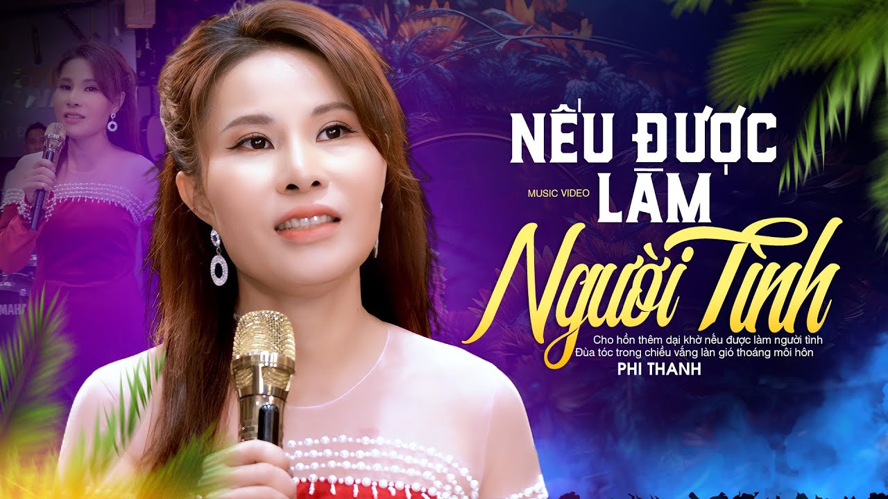 NẾU ĐƯỢC LÀM NGƯỜI TÌNH - Phi Thanh ☘️ Tiếng Hát Rất Riêng Của Ca Sĩ Trẻ Ai Nghe Cũng Khen