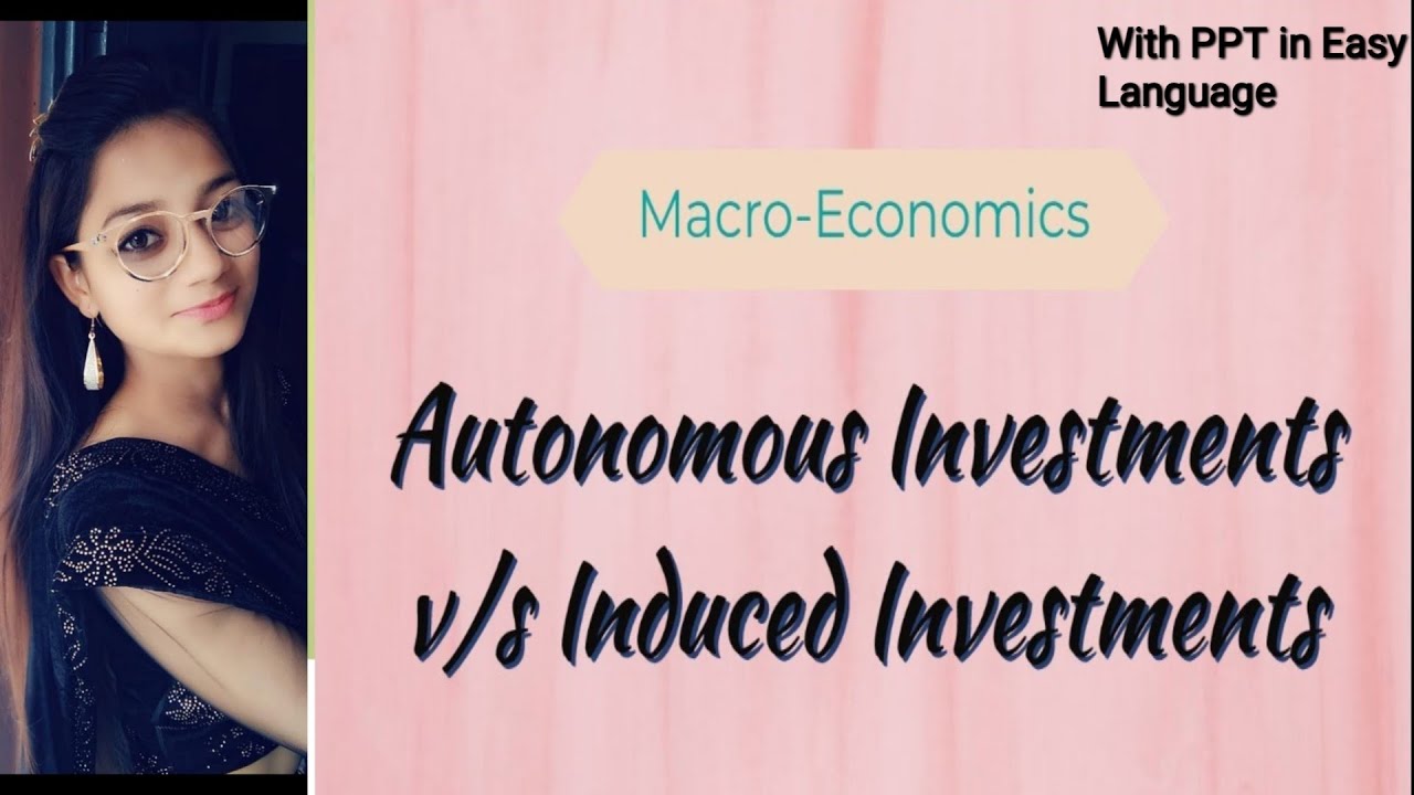 Difference Between Autonomous Investment and Induced Investment || Macro Economics || Commerce