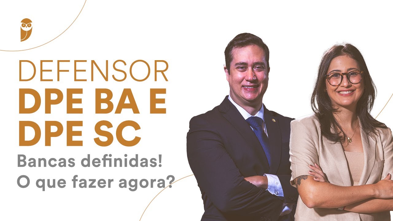 Defensor DPE BA e DPE SC - Bancas definidas! O que fazer agora?