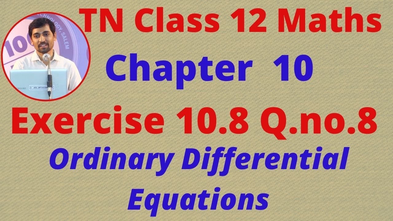 12th Maths Exercise 10.8 Q.No.8 Ordinary Differential Equations CHAPTER 10  TN New Syllabus