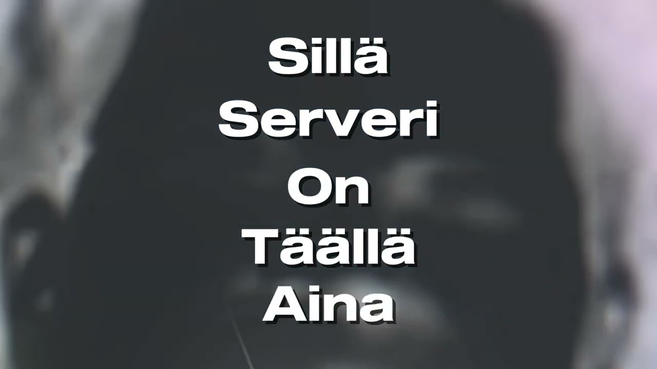 Serveri on täällä aina
