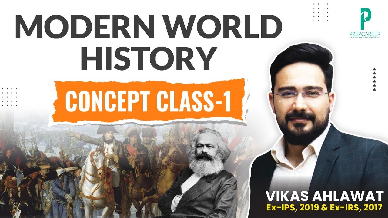 UPSC CSE Modern World History Concept Class 1 by Vikas Ahlawat - Former IPS and IRS