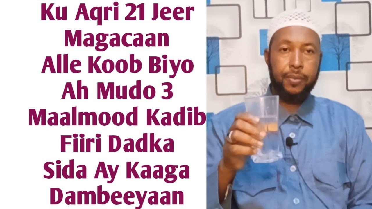 Ku Aqri Magacan Alle 21 Jeer Koob Biyo ah Mudo 3 Maalmood Kadib Alle Dadka Oo dhan Ayu Ku Jecleysina