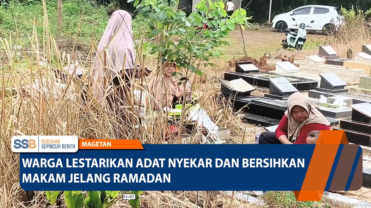 MAGETAN  - Warga Lestarikan Adat Nyekar dan Bersihkan Makam Jelang Ramadan