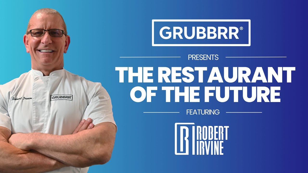 Restaurant of the Future Presented by GRUBBRR Featuring Robert Irvine