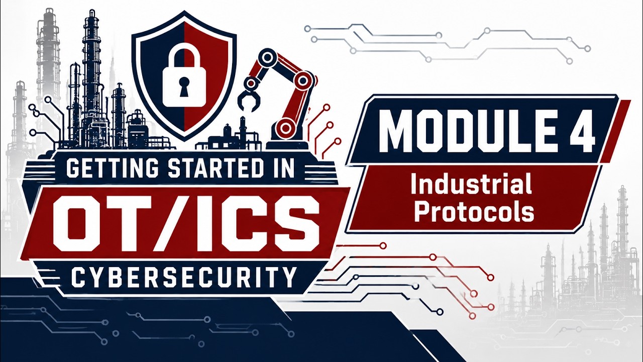 Getting Started in OT/ICS Cybersecurity 2026 (Module 4): What They Don't Say About OT Protocols