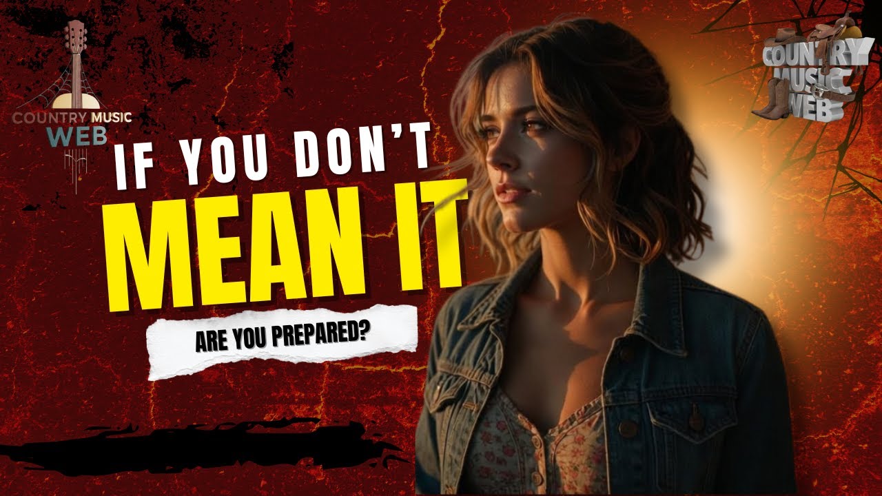 If You Don’t Mean It - 4k