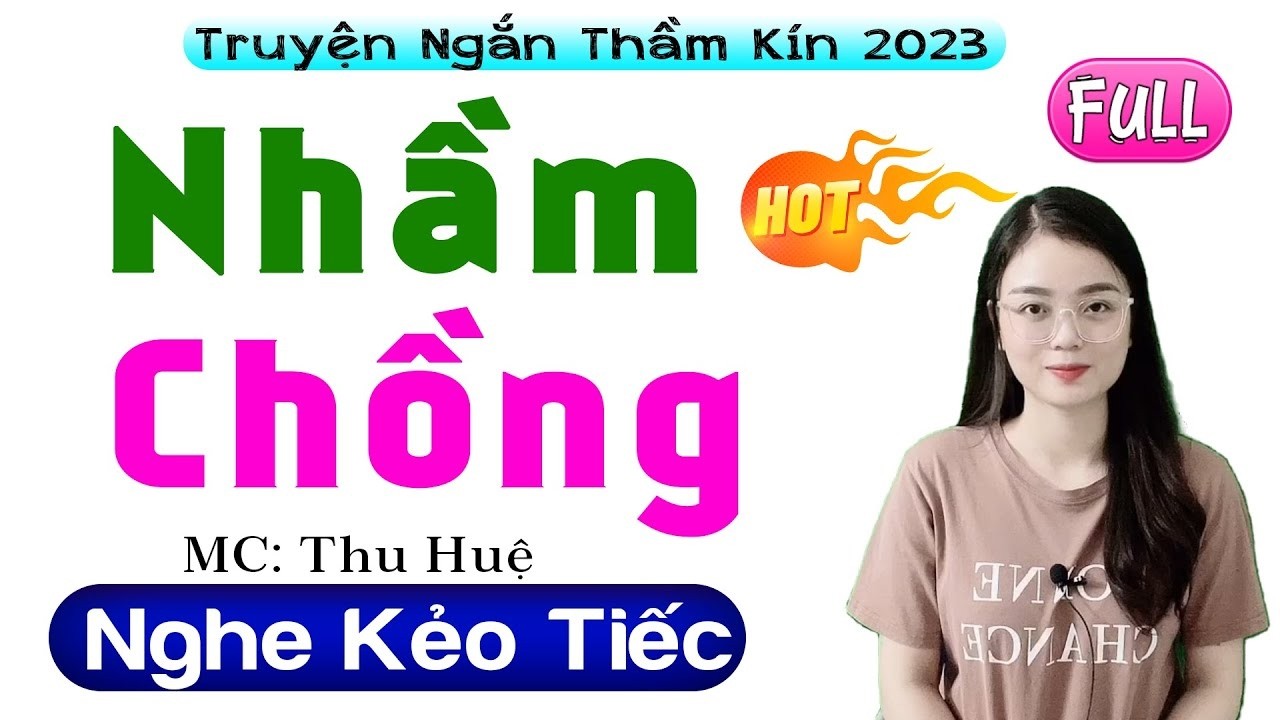 [FULL] NHẦM CHỒNG _ Nghe 5 Phút Đã Có Hứng Thú