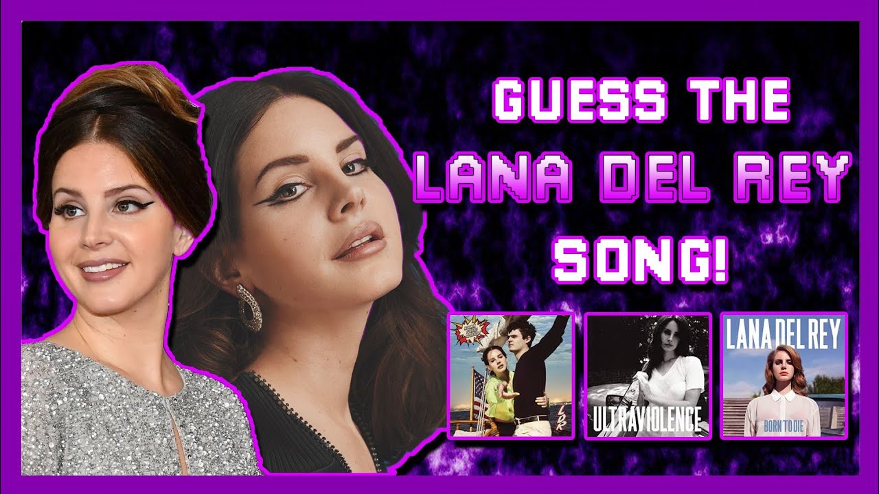 Guess The Lana Del Rey Song!
