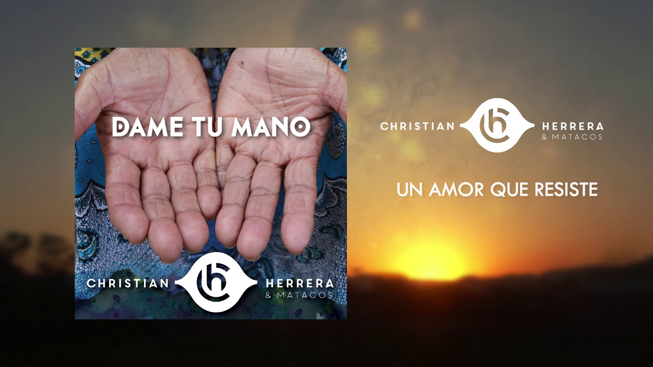 Christian Herrera & Matacos - UN AMOR QUE RESISTE