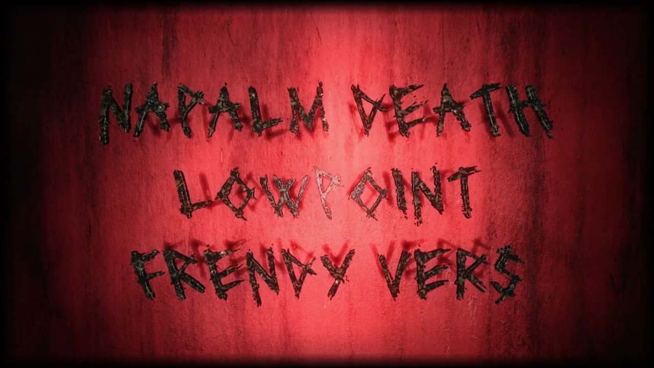 Napalm Death - Lowpoint (Friendly Version)