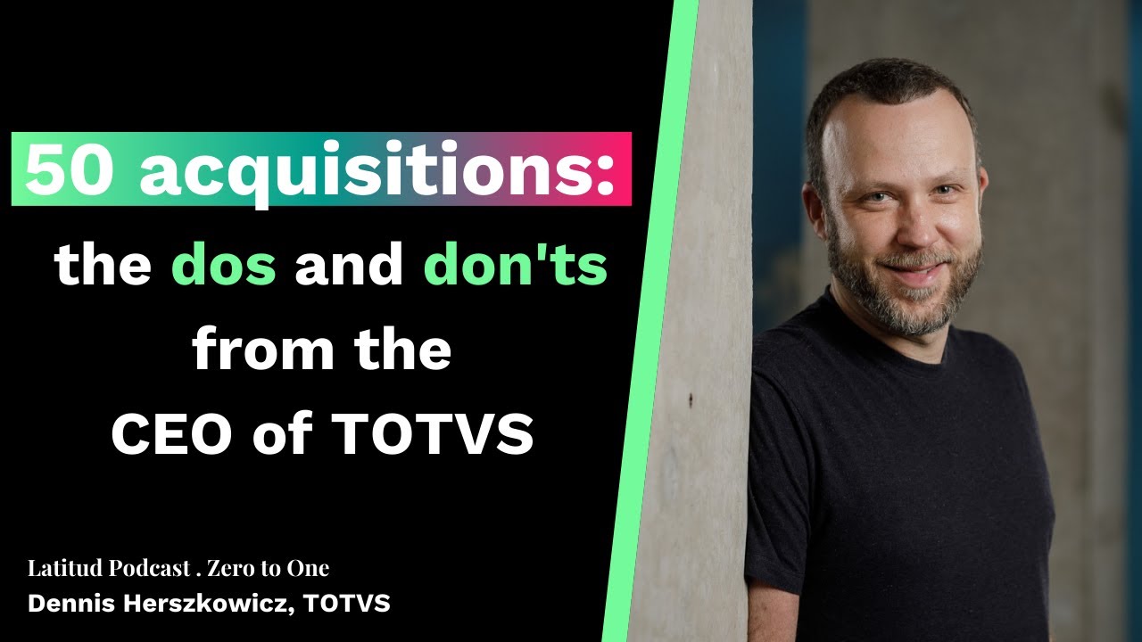 The Expansion and M&A Playbook of Dennis Herszkowicz, TOTVS