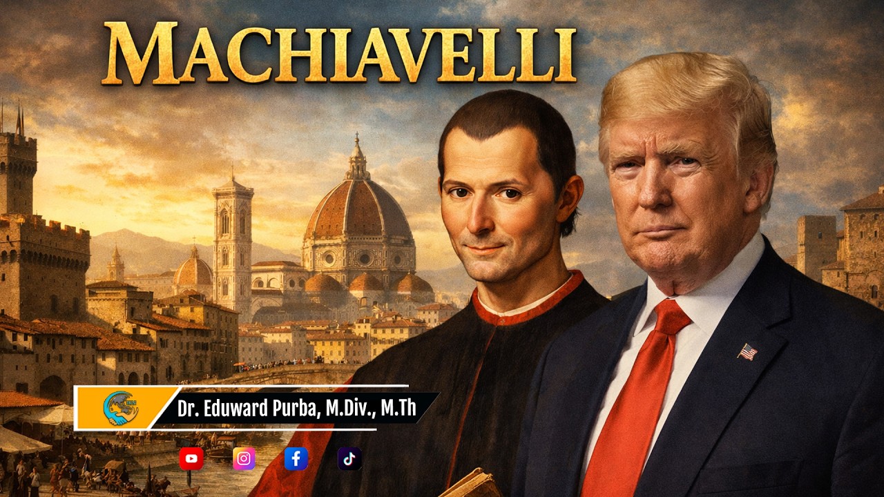 Machiavelli & Kaitannya Dengan Kebijakan Luar Negeri Donald Trump || Dr. Eduward Purba, M.Div., M.Th