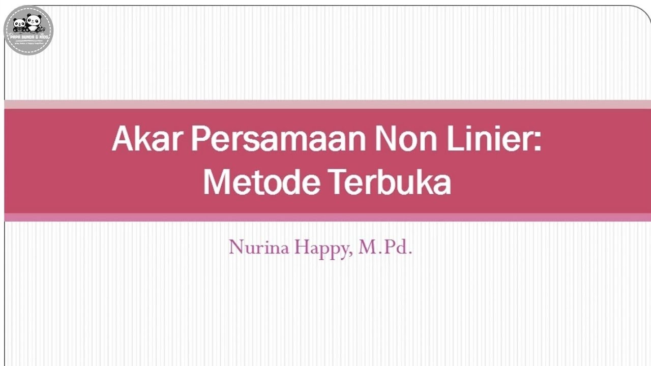 Metode Numerik : Akar Persamaan Non Linier Metode Terbuka