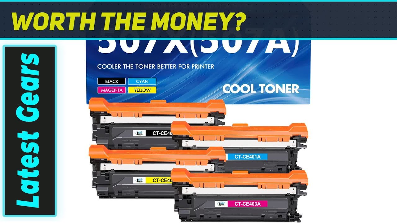 Best 507X 507A Toner Cartridge? Cool Toner 4-Pack Tested!