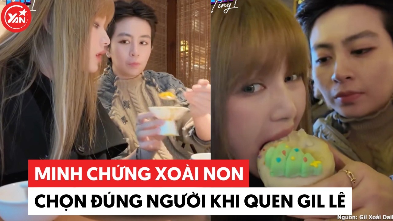 Minh chứng Xoài Non chọn đúng người khi quen Gil Lê #xoainon #gille