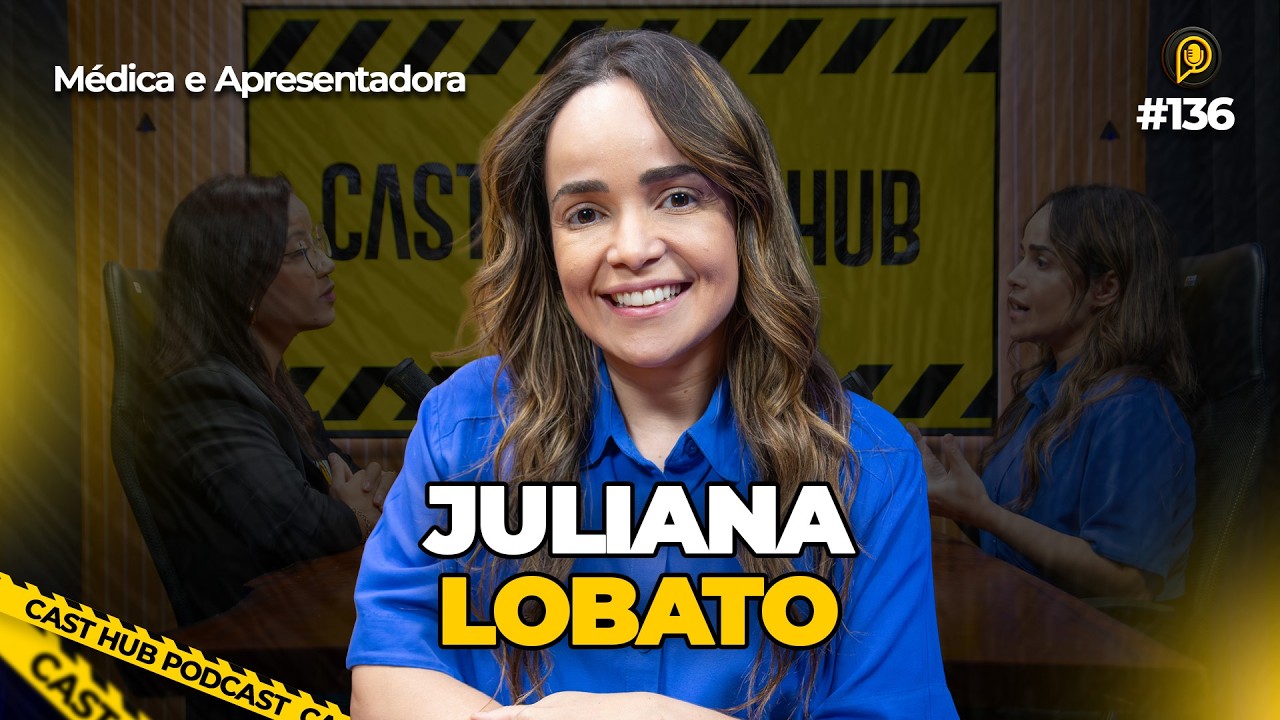 Juliana Lobato - Cast Hub #136