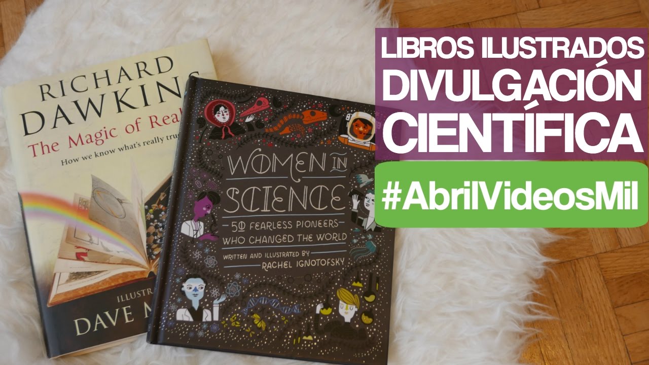 #AbrilVideosMil #9 | RECOMENDADOS: Libros ilustrados de divulgaci&oacute;n cient&iacute;fica