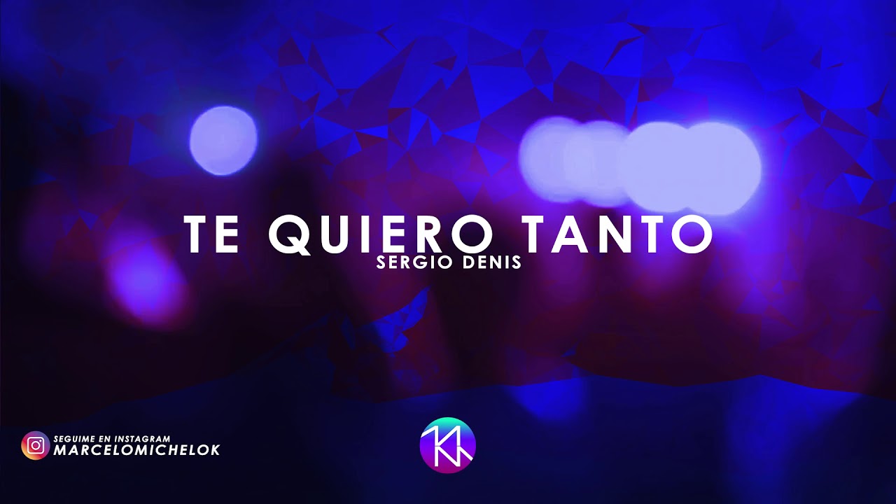 TE QUIERO TANTO ( AREMIX DJ MARCELO MICHEL ) - SERGIO DENIS #sergiodenis #djmarcelomichel