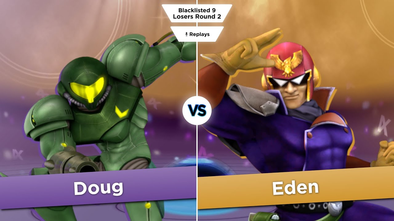 Blacklisted 9 LR2 - Doug (Samus) vs Eden (Captain Falcon)