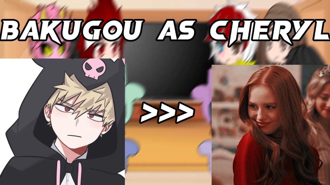 Bnha react to Bakugou as Cheryl Blossom||Bnha x Riverdale||by Luni