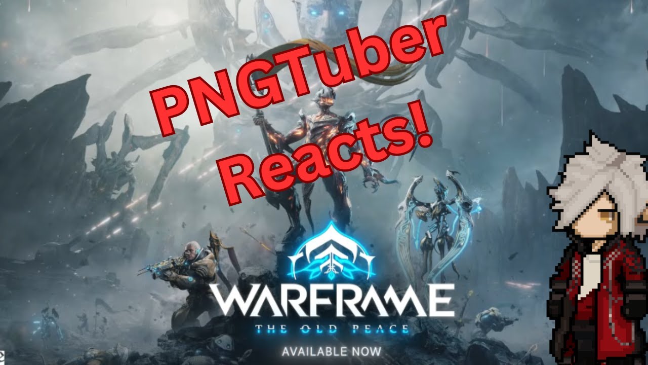 PNGTuber Reacts! | THE OLD PEACE Gameplay Trailer! | Warframe