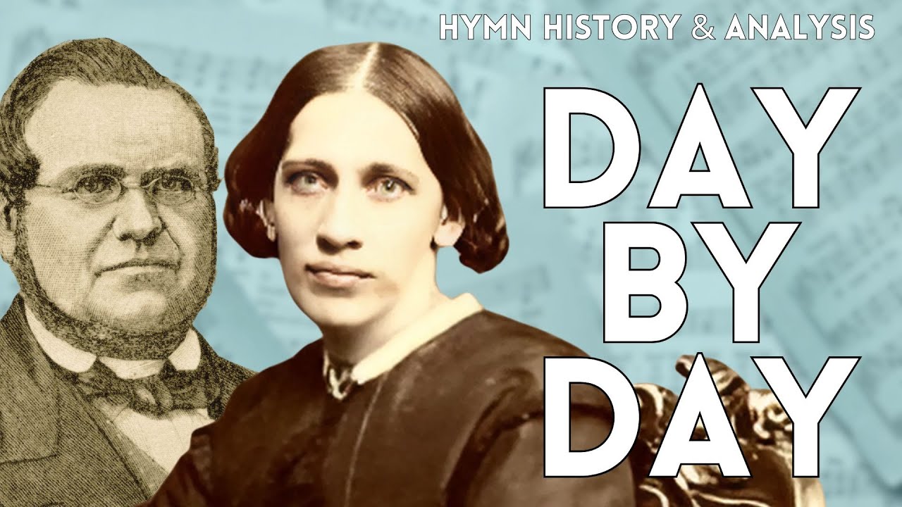 Day By Day | Friday Classic Hymns | Hymn History, Analysis, Performance