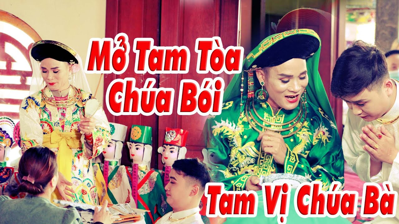 Mở Tam Tòa Chúa Bói - Tam Vị Chúa Tiên - ĐT Đặng Văn Tuyển Loan Giá. Hát Văn Hầu Đồng 2022