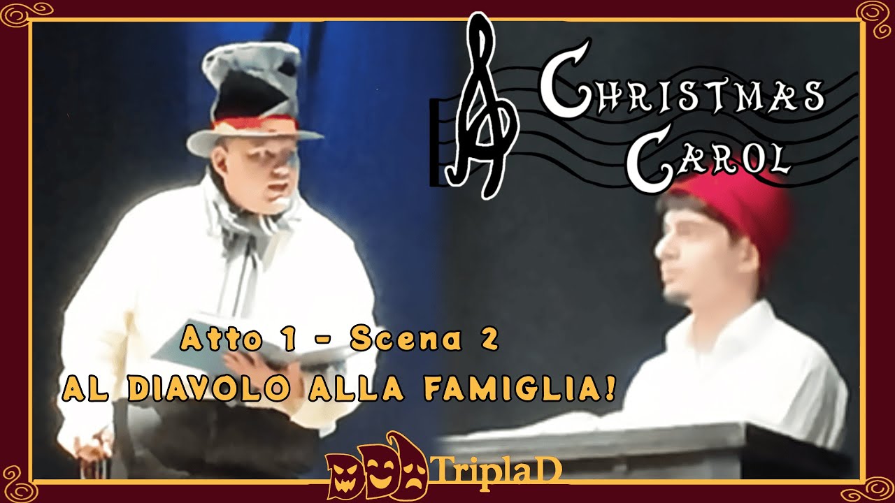 A CHRISTMAS CAROL - ATTO 1 SCENA 2: AL DIAVOLO LA FAMIGLIA! - SPETTACOLO TEATRALE