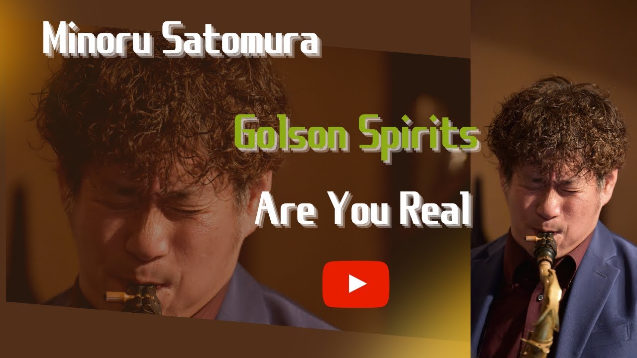 「Are You Real?」 Golson Spirits played by里村稔