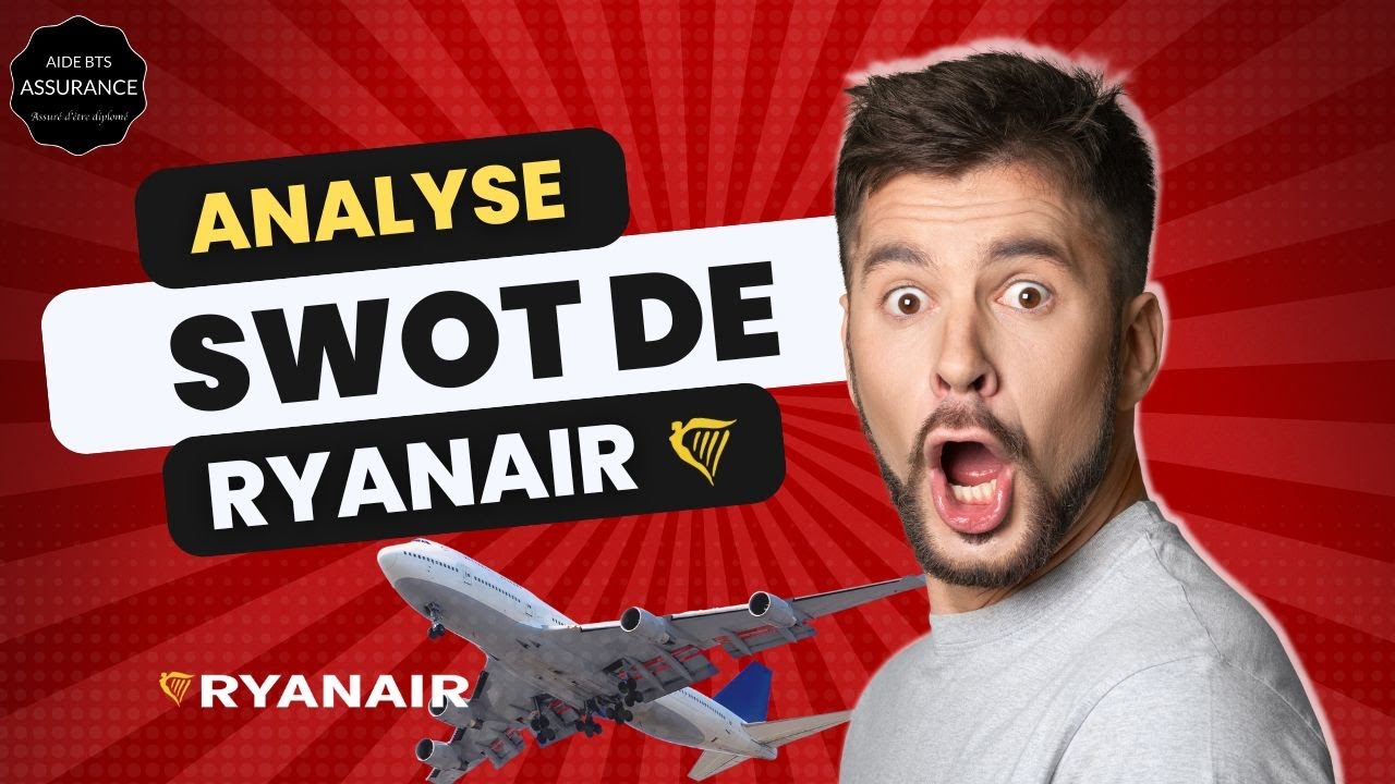 D&eacute;couverte des forces et faiblesses de Ryanair : une analyse SWOT compl&egrave;te - Aide BTS assurance