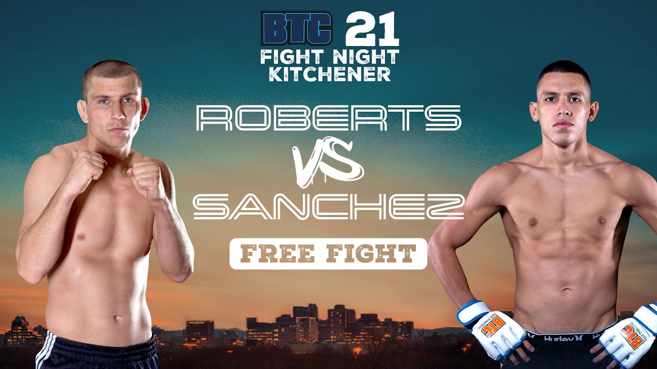 Luke Roberts vs Silvestre Sánchez | BTC 21: Fight Night Kitchener