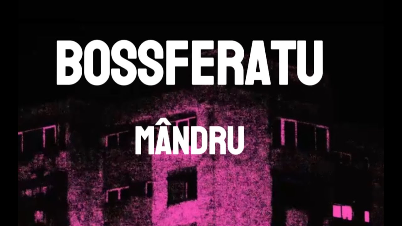 Bossferatu - Mandru (lyric video)