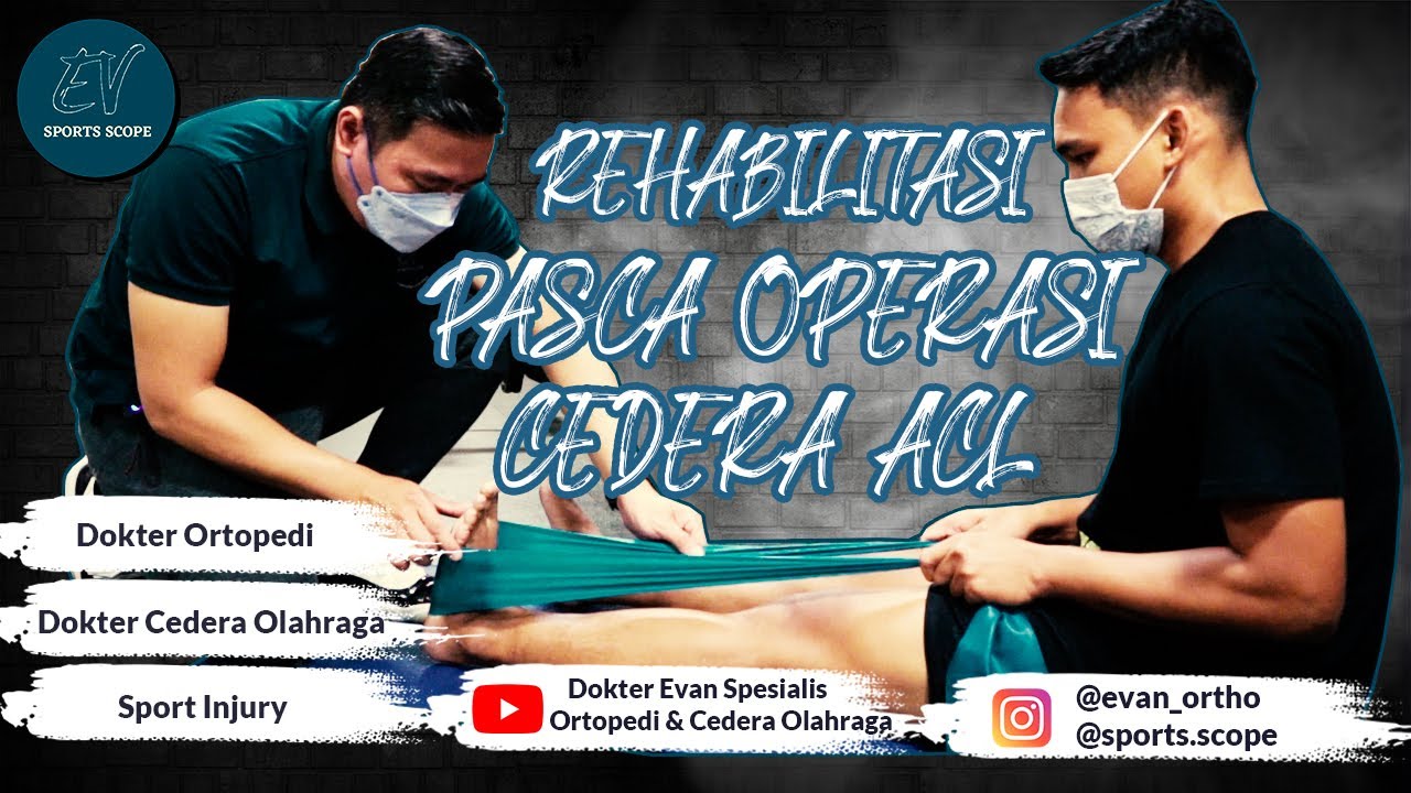 AMAN DAN NYAMAN!! Begini Cara Penyembuhan Pasca Operasi (Cedera) ACL