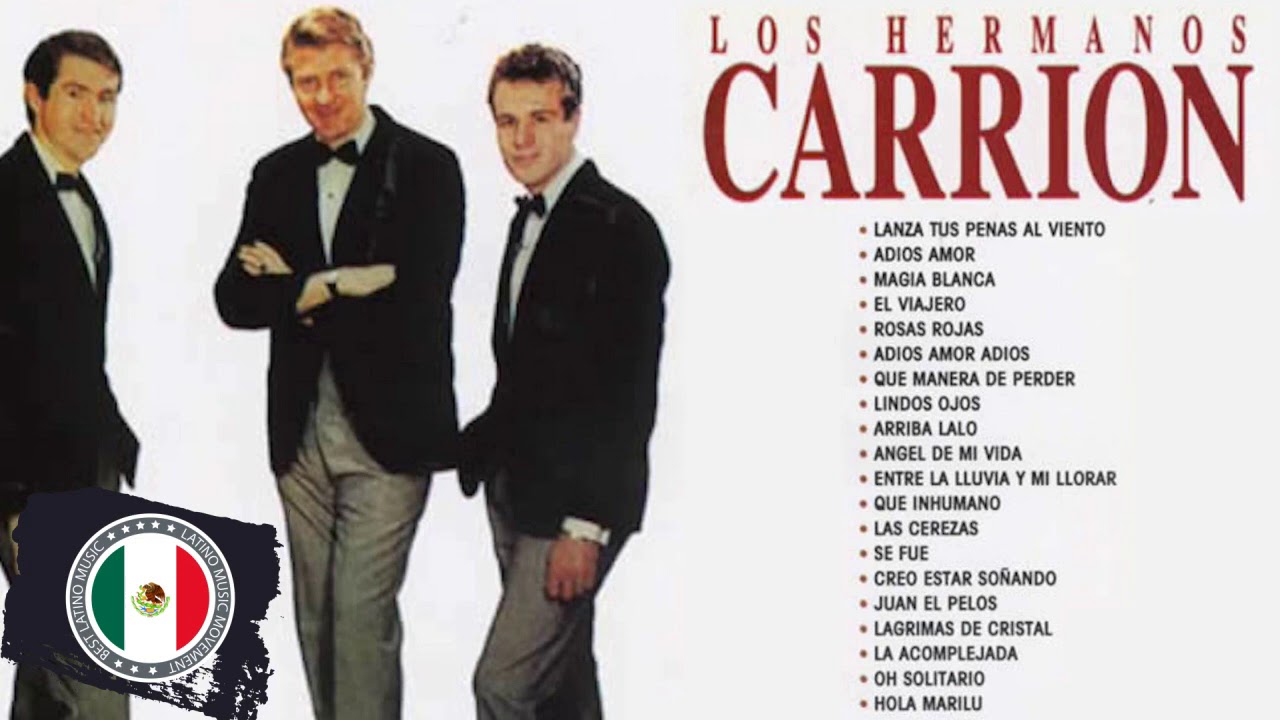 Los Hermanos Carrion Éxitos Sus Mejores Canciones - Los Hermanos Carrion Mix Románticas Inolvidables