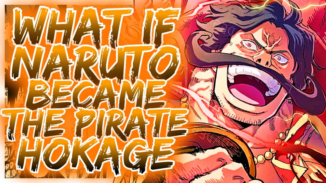 What If Naruto Became the Kaizoku Hokage? | Epic Naruto x One Piece Crossover Story
