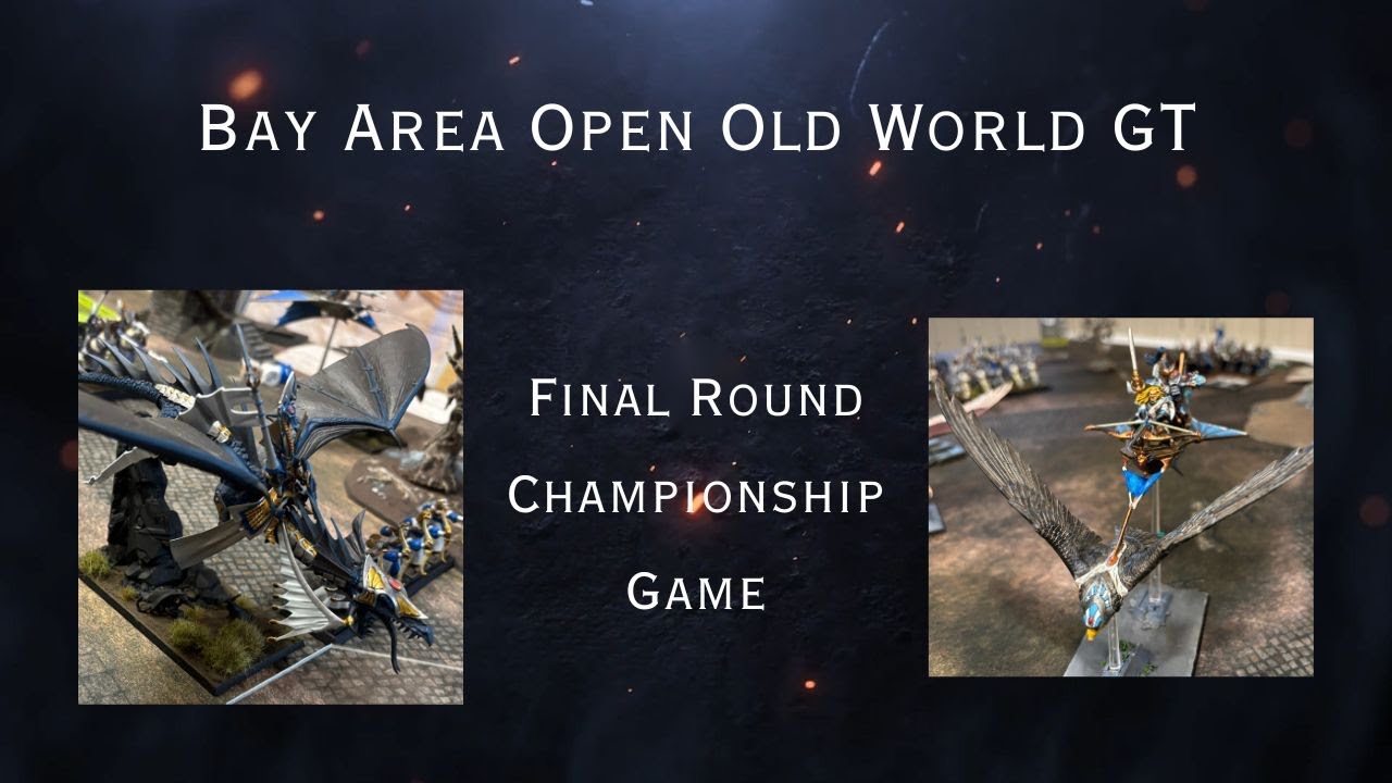 Bay Area Open GT 2025 Final Round Championship Game - Warhammer: The Old World Battle Report