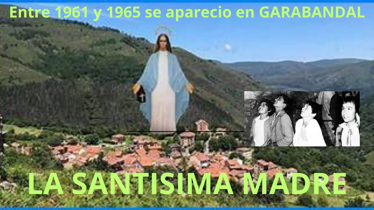 “Garabandal: Testimonios y señales del cielo en España”