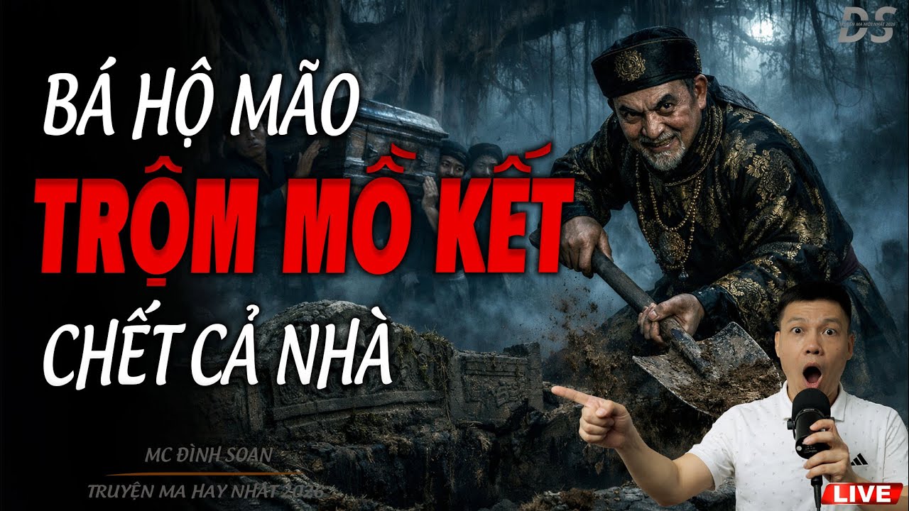 BÁ HỘ MÃO TRỘM MỒ KẾT CHẾT CẢ NHÀ  - CẤM NGHE LÚC ĐÊM | TRUYỆN MA MC ĐÌNH SOẠN 2026