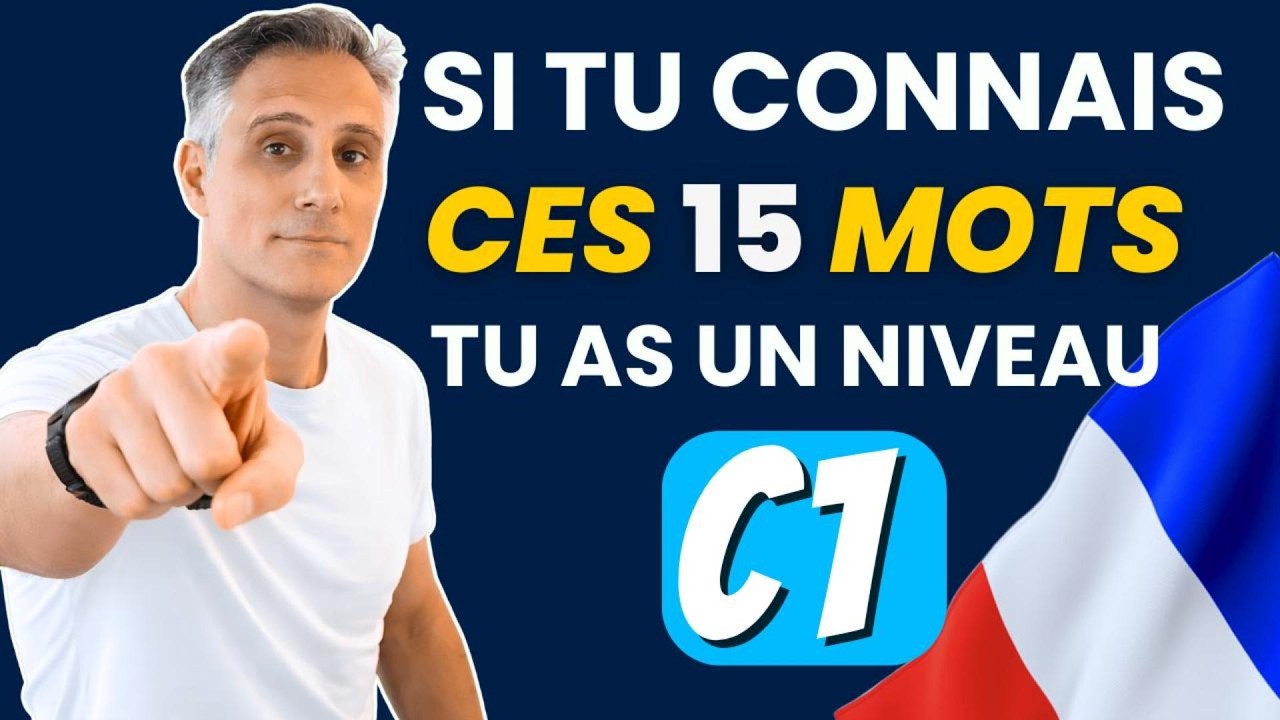 Si Tu Connais ces 15 Mots, Ton Niveau de Français est C1 🏆