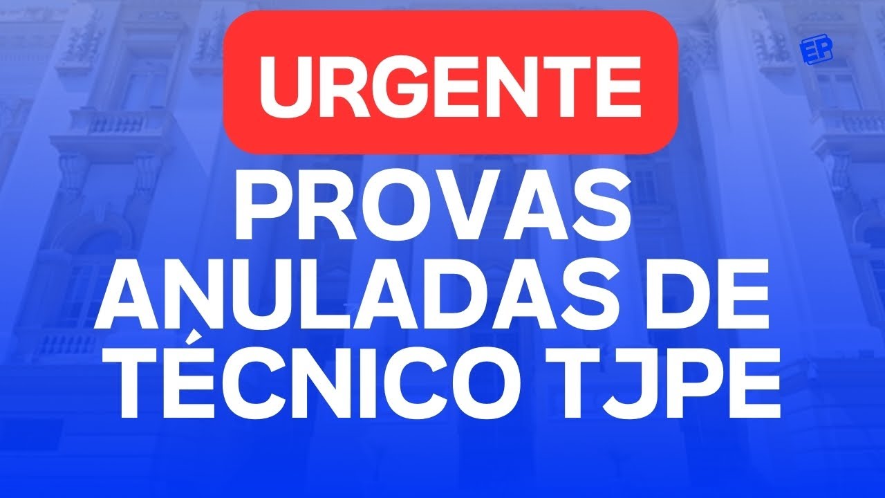 🚨 URGENTE: PROVAS DE TÉCNICO DO TJPE são ANULADAS POR FRAUDE!