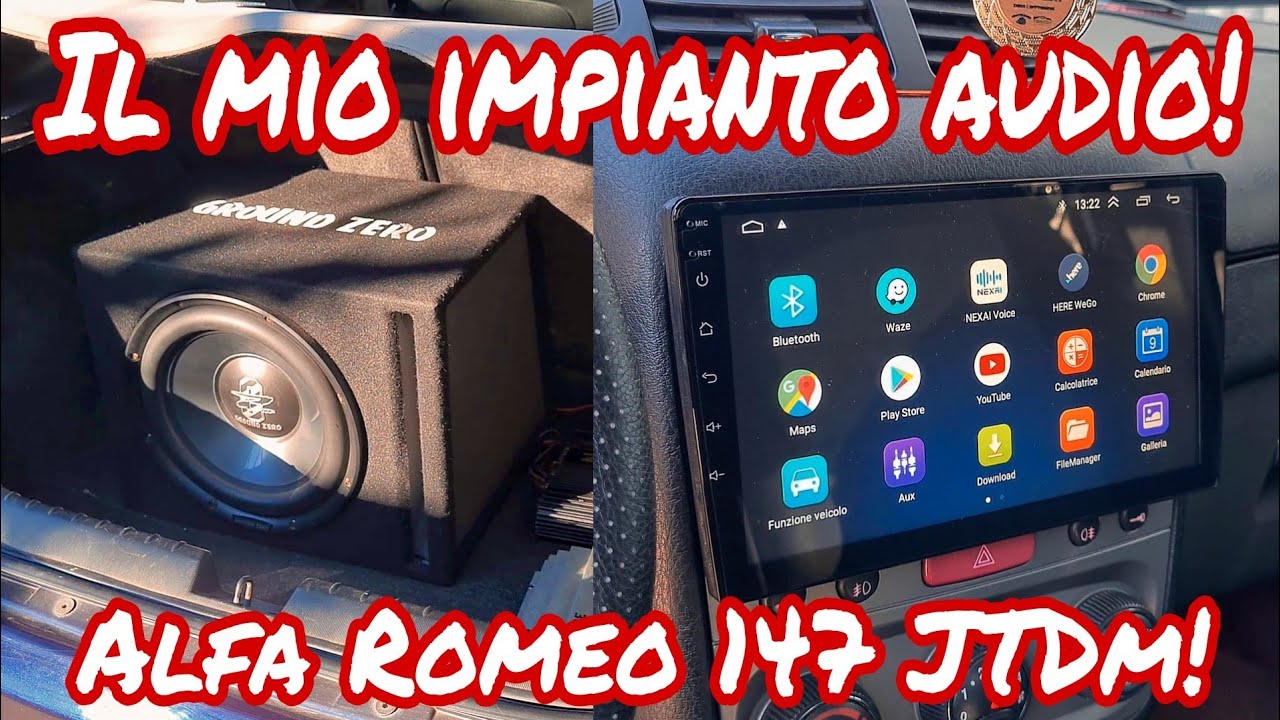 Vi mostro il mio impianto audio! casse Hertz, sub Ground Zero e stereo Android! Alfa Romeo 147! 😎