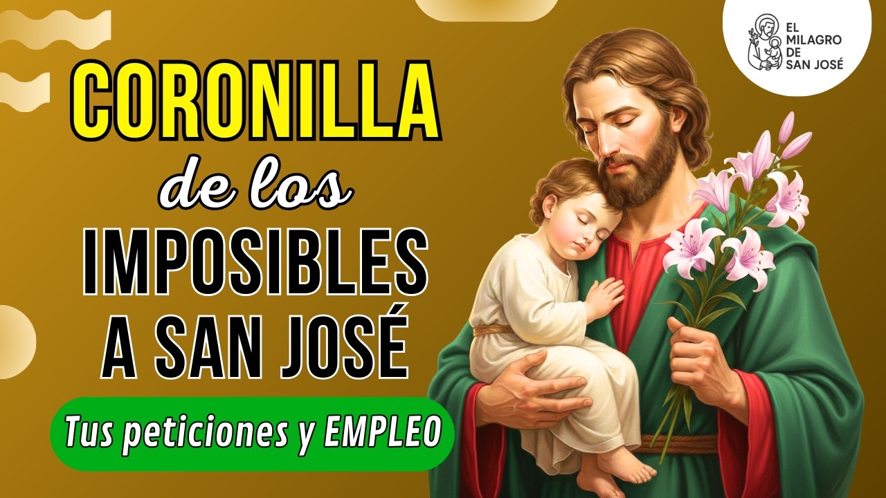 Oración Diaria - Coronilla de los Imposibles a SAN JOSÉ: Por el EMPLEO Miércoles 18 Febrero