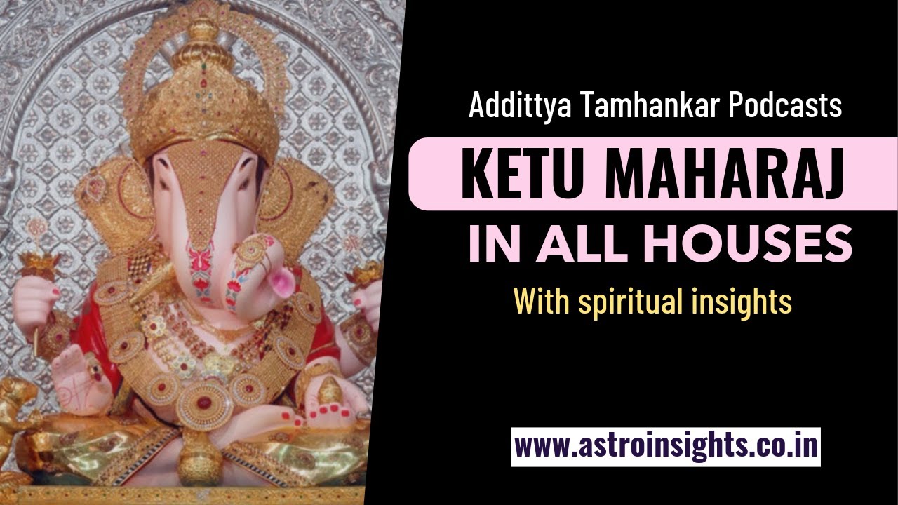 Ketu In All 12 House - With Spiritual Insights