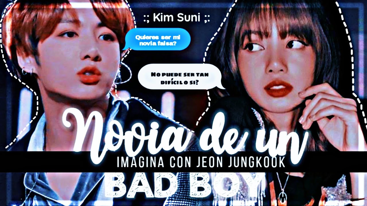 Imagina con Jungkook| :;-Novia de un bad boy¿?| [cap único]