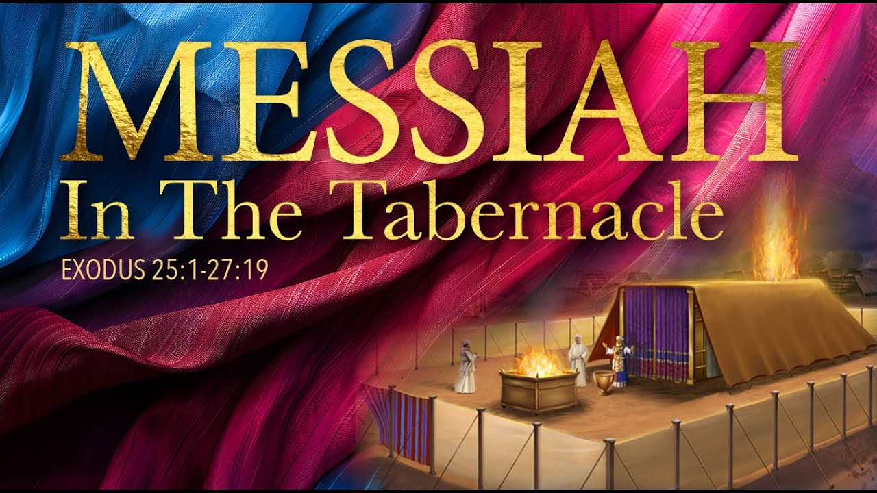 March 1, 2025 Messiah in the Tabernacle Part 1