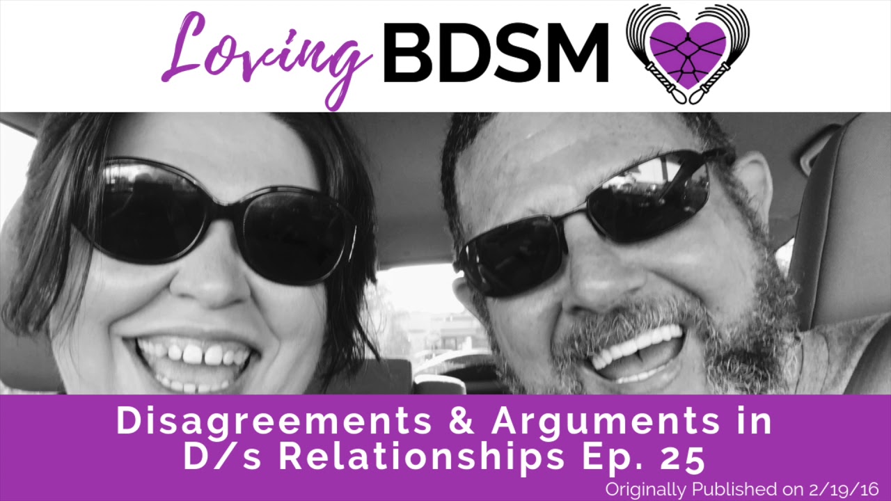 Disagreements and Arguments in Ds Relationships | Loving BDSM Podcast Archive