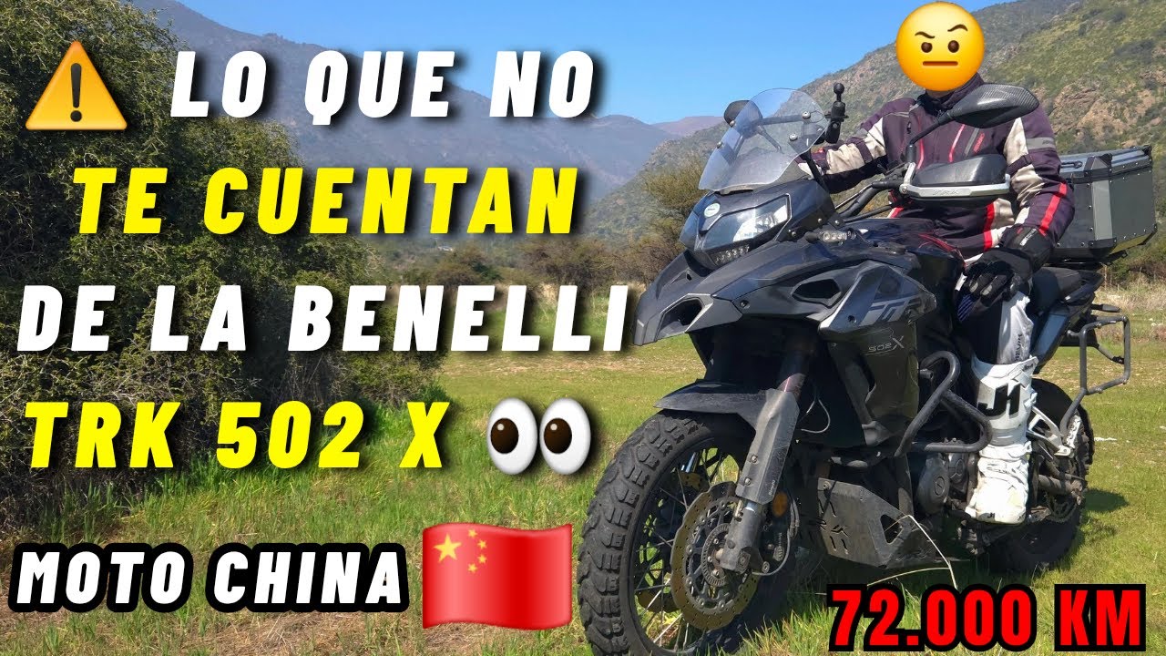 72.000 km con mi Benelli TRK 502 X : Lo bueno, lo malo y lo feo 😡🧐😏
