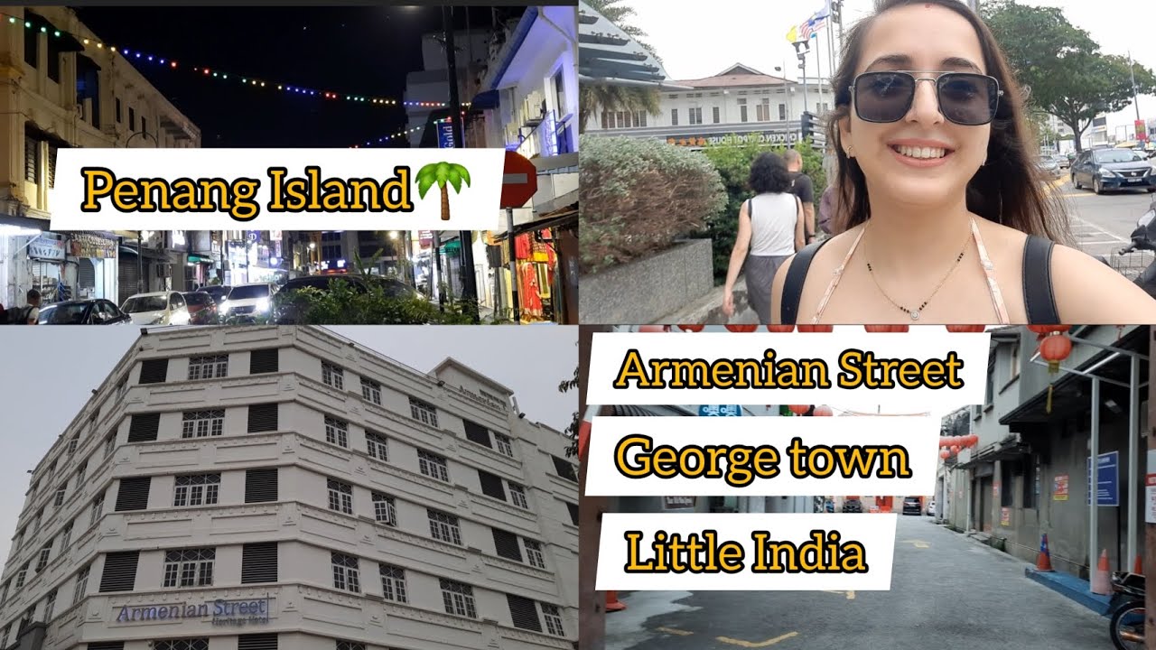PLACES TO VISIT IN PENANG ISLAND 🌴 | GEORGE TOWN, ARMENIAN STREET, LITTLE INDIA #malaysia #travel